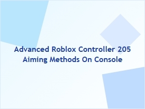 Advanced Roblox Controller Aiming Methods for Console Players