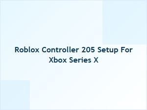 Roblox Controller Setup for Xbox Series X